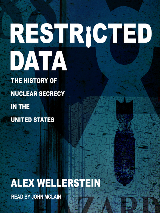 Title details for Restricted Data by Alex Wellerstein - Available